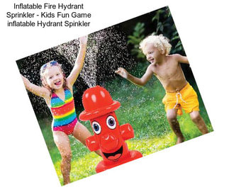 Inflatable Fire Hydrant Sprinkler - Kids Fun Game inflatable Hydrant Spinkler