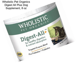 Wholistic Pet Organics Digest All Plus Dog Supplement, 8 oz