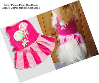 Candy Pattern Puppy Dog Doggie Apparel Clothes Hoodies Skirt Dress