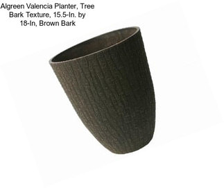 Algreen Valencia Planter, Tree Bark Texture, 15.5-In. by 18-In, Brown Bark