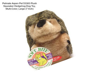 Petmate Aspen Pet 53383 Plush Squeaker Hedgehog Dog Toy, Multi-Color, Large (7 Inch)