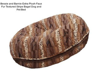 Bessie and Barnie Extra Plush Faux Fur Textured Stripe Bagel Dog and Pet Bed