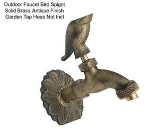 Outdoor Faucet Bird Spigot Solid Brass Antique Finish Garden Tap Hose Not Incl