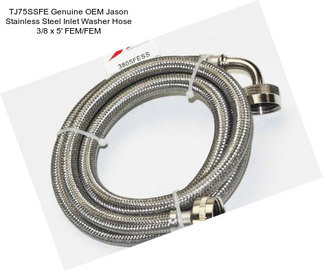 TJ75SSFE Genuine OEM Jason Stainless Steel Inlet Washer Hose 3/8 x 5\' FEM/FEM