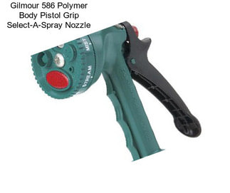 Gilmour 586 Polymer Body Pistol Grip Select-A-Spray Nozzle