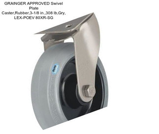 GRAINGER APPROVED Swivel Plate Caster,Rubber,3-1/8 in.,308 lb,Gry, LEX-POEV 80XR-SG