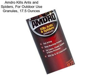 Amdro Kills Ants and Spiders, For Outdoor Use Granules, 17.5 Ounces