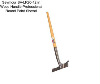 Seymour SV-LR90 42 in Wood Handle Professional Round Point Shovel