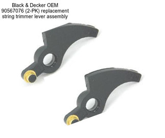 Black & Decker OEM 90567076 (2-PK) replacement string trimmer lever assembly