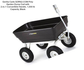 Gorilla Carts GOR62-COM Poly Garden Dump Cart with 2-in-1 Convertible Handle, 1,000 lb Capacity, Black