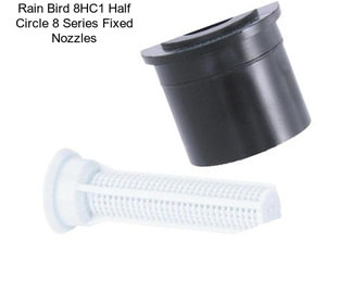 Rain Bird 8HC1 Half Circle 8 Series Fixed Nozzles