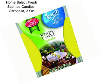 Home Select Fresh Scented Candles, Citronella, 3 Oz