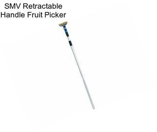 SMV Retractable Handle Fruit Picker