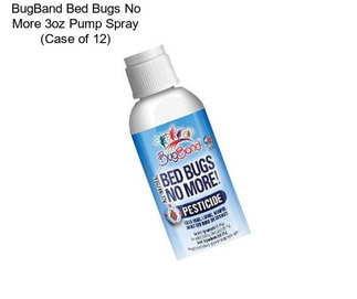 BugBand Bed Bugs No More 3oz Pump Spray (Case of 12)