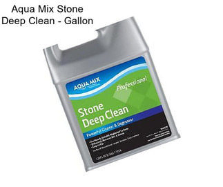 Aqua Mix Stone Deep Clean - Gallon
