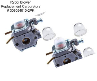 Ryobi Blower Replacement Carburetors # 308054010-2PK