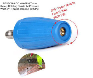 PENSON & CO. 4.0 GPM Turbo Rotary Rotating Nozzle for Pressure Washer 1/4\