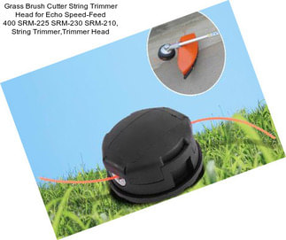 Grass Brush Cutter String Trimmer Head for Echo Speed-Feed 400 SRM-225 SRM-230 SRM-210, String Trimmer,Trimmer Head