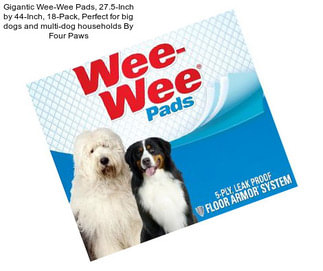 Gigantic Wee-Wee Pads, 27.5-Inch by 44-Inch, 18-Pack, Perfect for big dogs and multi-dog households By Four Paws