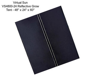 Virtual Sun VS4800-24 Reflective Grow Tent - 48\'\' x 24\'\' x 60\'\'