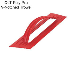 QLT Poly-Pro V-Notched Trowel