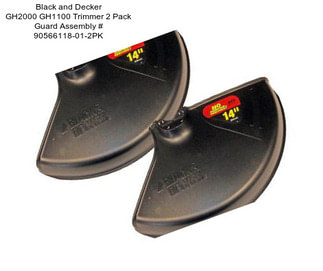 Black and Decker GH2000 GH1100 Trimmer 2 Pack Guard Assembly # 90566118-01-2PK