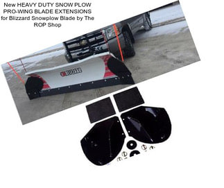 New HEAVY DUTY SNOW PLOW PRO-WING BLADE EXTENSIONS for Blizzard Snowplow Blade by The ROP Shop