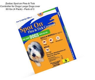 Zodiac Spot on Flea & Tick Controller for Dogs Large Dogs over 60 lbs (4 Pack) - Pack of 3