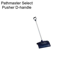 Pathmaster Select Pusher D-handle
