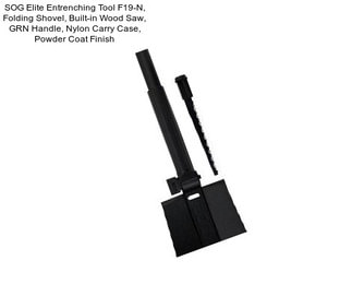 SOG Elite Entrenching Tool F19-N, Folding Shovel, Built-in Wood Saw, GRN Handle, Nylon Carry Case, Powder Coat Finish