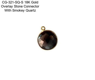 CG-321-SQ-S 18K Gold Overlay Stone Connector With Smokey Quartz