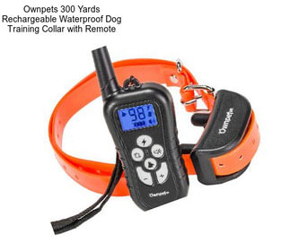 Ownpets 300 Yards Rechargeable Waterproof Dog Training Collar with Remote
