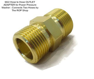 M22 Hose to Hose OUTLET ADAPTER for Power Pressure Washer - Connects Two Hoses by The ROP Shop