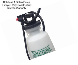 Solutions 1 Gallon Pump Sprayer- Poly Construction Lifetime Warranty