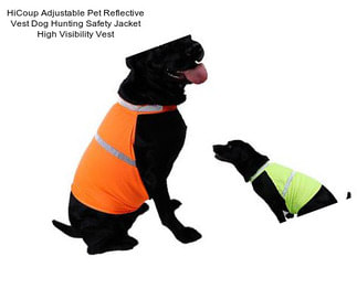 HiCoup Adjustable Pet Reflective Vest Dog Hunting Safety Jacket High Visibility Vest