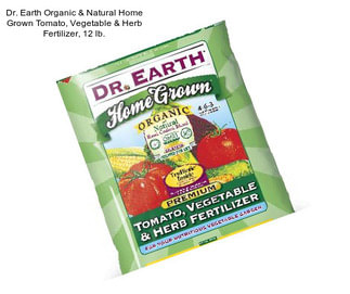 Dr. Earth Organic & Natural Home Grown Tomato, Vegetable & Herb Fertilizer, 12 lb.