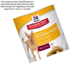 Hill\'s Science Diet (Get $5 back for every $20 spent) Adult Savory Stew with Chicken & Vegetables Canned Dog Food, 12.8 oz, 12-pack