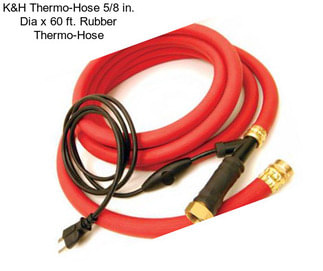 K&H Thermo-Hose 5/8 in. Dia x 60 ft. Rubber Thermo-Hose