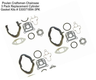 Poulan Craftsman Chainsaw 3 Pack Replacement Cylinder Gasket Kits # 530071894-3PK