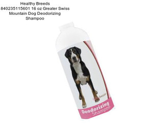 Healthy Breeds 840235115601 16 oz Greater Swiss Mountain Dog Deodorizing Shampoo