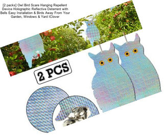 [2 packs] Owl Bird Scare Hanging Repellent Device Holographic Reflective Deterrent with Bells Easy Installation & Birds Away From Your Garden, Windows & Yard IClover