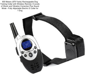 800 Meters (879 Yards) Rechargeable Dog Training Collar with Wireless Remote- 8 Levels of Shock and Vibration Correction Plus Sound Mode - Fully Adjustable Electric E Collar for 1 Dog