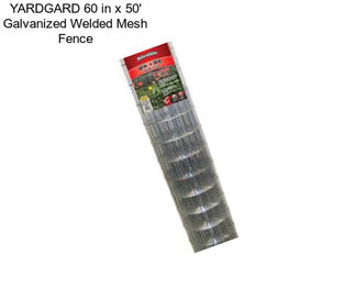 YARDGARD 60 in x 50\' Galvanized Welded Mesh Fence