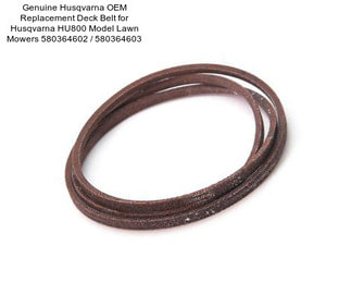 Genuine Husqvarna OEM Replacement Deck Belt for Husqvarna HU800 Model Lawn Mowers 580364602 / 580364603