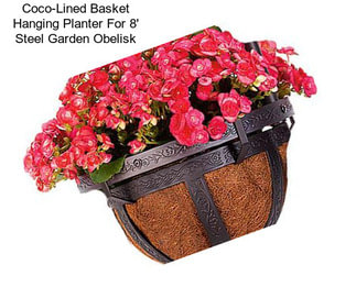 Coco-Lined Basket Hanging Planter For 8\' Steel Garden Obelisk