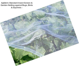 Agfabric Standard Insect Screen & Garden Netting against Bugs, Birds & Squirrels -