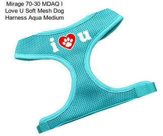 Mirage 70-30 MDAQ I Love U Soft Mesh Dog Harness Aqua Medium