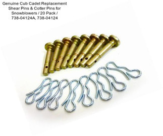 Genuine Cub Cadet Replacement Shear Pins & Cotter Pins for Snowblowers / 20 Pack / 738-04124A, 738-04124