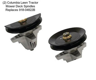 (2) Columbia Lawn Tractor Mower Deck Spindles Replaces 918-04822B