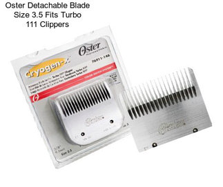 Oster Detachable Blade Size 3.5 Fits Turbo 111 Clippers